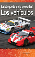 La Búsqueda de la Velocidad: Los Vehículos (the Quest for Speed: Vehicles) (Spanish Version): Forces and Motion