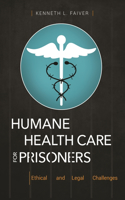 Humane Health Care for Prisoners