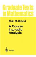 A Course in p-adic Analysis