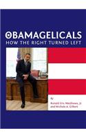 Obamagelicals: How the Right Turned Left
