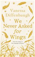 We Never Asked for Wings