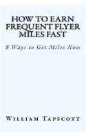 How to Earn Frequent Flyer Miles Fast