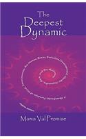 The Deepest Dynamic: A Neurofractal Paradigm of Mind, Consciousness, the Human Brain, Evolution/Development, Gender Asymmetry, Gaia, and the Multiverse(English)