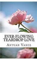 ever-flowing Teardrop love