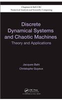 Discrete Dynamical Systems and Chaotic Machines: Theory and Applications
