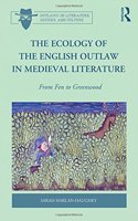 Ecology of the English Outlaw in Medieval Literature