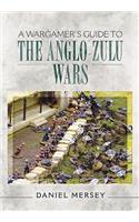 Wargamer's Guide to the Anglo-Zulu War