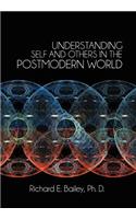 Understanding Self and Others in the Postmodern World