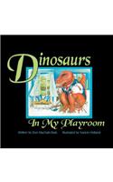 Dinosaurs In My Playroom