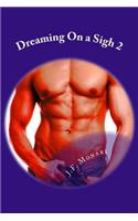Dreaming On a Sigh 2