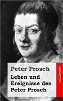 Leben und Ereignisse des Peter Prosch