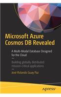 Microsoft Azure Cosmos DB Revealed: A Multi-Model Database Designed for the Cloud