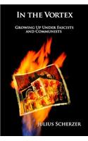 In the Vortex: Growing up under fascists and Communists