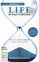 Life in Half a Second