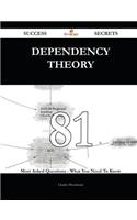 Dependency Theory 81 Success Secrets - 81 Most Asked Questions on Dependency Theory - What You Need to Know