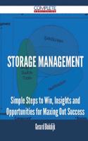 Storage Management - Simple Steps to Win, Insights and Opportunities for Maxing Out Success