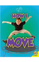 How I Move