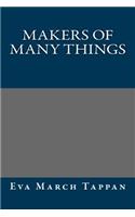 Makers of Many Things: (English)