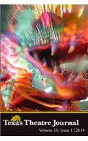Texas Theatre Journal, Vol. 10 (2014)