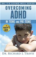 Overcoming ADHD in Teens and Pre-Teens