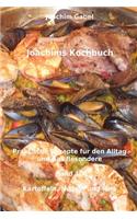 Joachims Kochbuch Band 10 Kartoffeln, Nudeln und Reis