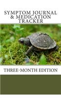 Symptom Journal & Medication Tracker: Three Month Edition