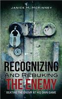 Recognizing and Rebuking the Enemy