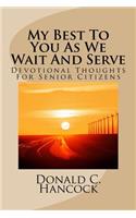 My Best To You As We Wait And Serve