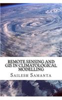 Remote Sensing and GIS in Climatological Modelling