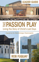 Passion Play Leader Guide, The
