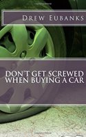 Don't Get Screwed When Buying a Car