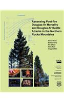 Assessing Post-fire Douglas-fir Mortality and Douglas-fir Beetle Attacks in the Northern Rocky Mountains