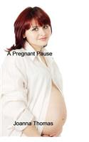 pregnant pause