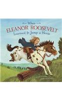 When Eleanor Roosevelt Learned to Jump a Horse