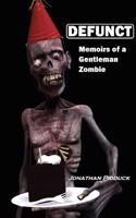 Defunct: Large Print Edition: Memoirs of a Gentleman Zombie