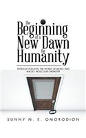 Beginning of a New Dawn for Humanity (Introduction into the World of Micro- and Macro- Molecular Chemistry)