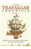 Trafalgar Chronicle: New Series 4: Dedicated to Naval History in the Nelson Era