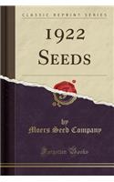 1922 Seeds (Classic Reprint)