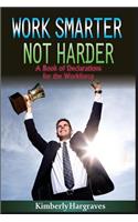 Work Smarter. Not Harder.