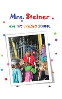Mrs. Steiner's Crazide School