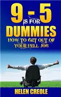 9 - 5 Is For Dummies