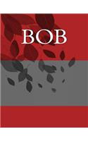 Bob: Personalized Journals - Write In Books - Blank Books You Can Write In