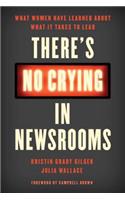 There's No Crying in Newsrooms