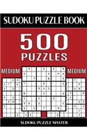 Sudoku Puzzle Book 500 Medium Puzzles