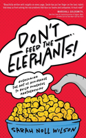 Don't Feed the Elephants!