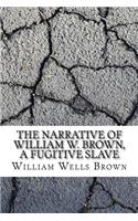 The Narrative of William W. Brown, a Fugitive Slave