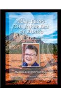 Mastering the Inner Art of Riding: Creating the Ride You Want, from the Inside Out