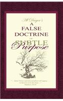 A False Doctrine of Subtle Purpose