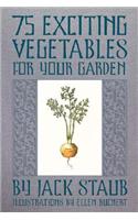 75 Exciting Vegetables for Your Garden