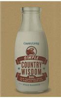 Country Living: Simple Country Wisdom